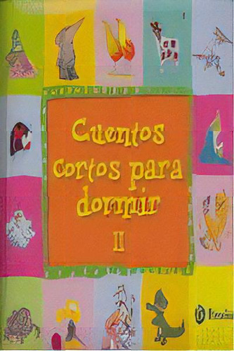 Cuentos Cortos Para Dormir Volumen Ii, De Varios Autores. Editorial Editorial Bruño, Tapa Dura En Español