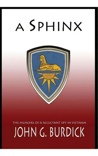 A Sphinx, De John G Burdick. Editorial Iuniverse, Tapa Dura En Inglés