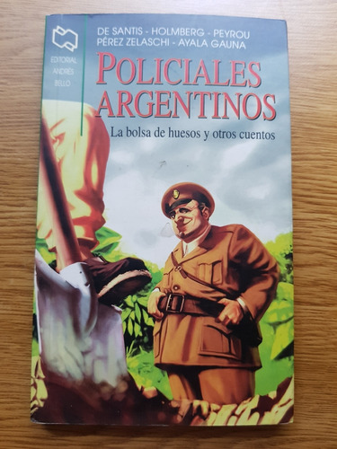 Libro. Policiales Argentinos. La Bolsa De Huesos Y Otros Cto