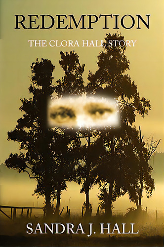 Redemption: The Clora Hall Story, De Hall, Sandra. Editorial Authorhouse, Tapa Blanda En Inglés