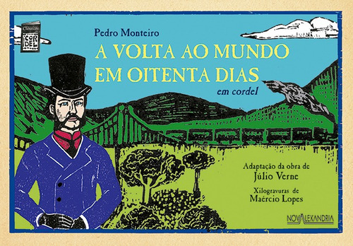 A VOLTA AO MUNDO EM OITENTA DIAS EM CORDEL, de Verne, Julio. Editorial Editora Nova Alexandria, capa mole em português, 2016