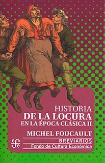 Historia De La Locura (2) En La Epoca Clasica - Breviarios.f