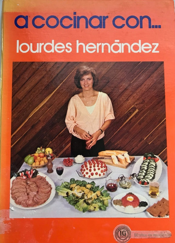 Cocinar Con Lourdes Hernández, A.  Libro Recetario Vintage 