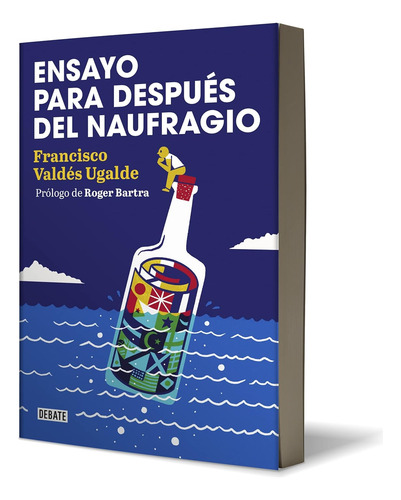 Ensayo Para Después Del Naufragio - Francisco Valdés Ugalde