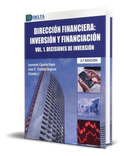 Libro Direccion Financiera Inversion Y Financiacion 1, De Leonardo Cazorla Papis. Editorial Delta, Tapa Blanda En Español, 2023