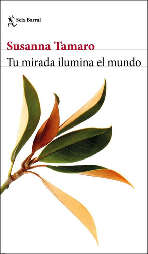 Tu Mirada Ilumina El Mundo - Susanna Tamaro