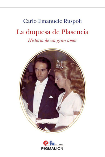 Libro: La Duquesa De Plasencia. Historia De Un Gran Amor. Ru
