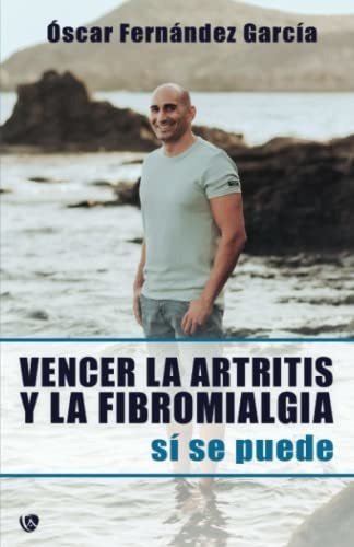 Vencer La Artritis Y La Fibromialgia