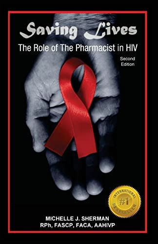 Saving Lives: The Role Of The Pharmacist In Hiv, De Sherman, Michelle J.. Editorial Createspace Independent Publishing Platform, Tapa Blanda En Inglés