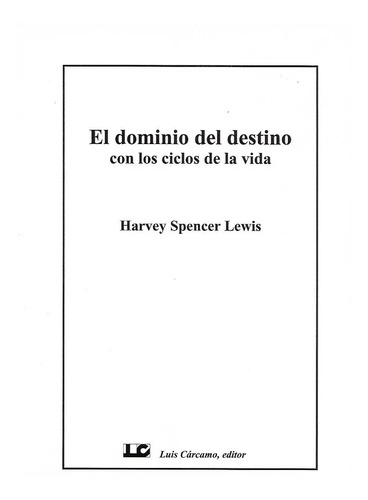El Dominio Del Destino, Spencer Lewis, Cárcamo