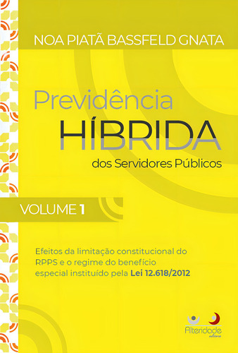 Benefício Especial: Rpps (lei 12.618/2012) - Vol. 1, De Noa Piatã. Editora Alteridade, Capa Mole Em Português