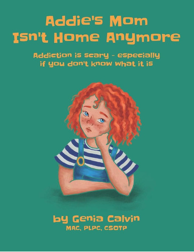 Libro: Addies Mom Isnt Home Anymore: Addiction Is Scary - Es
