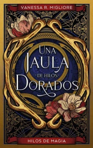 Una Jaula De Hilos Dorados / Vanessa R. Migliore / Enviamos