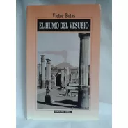 El Humo Del Vesubio Victor Botas  Ediciones Nobel