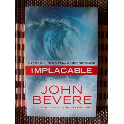 Implacable John Bevere