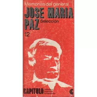 Memorias Del General Jose Maria Paz - Ceal Capitulo 12