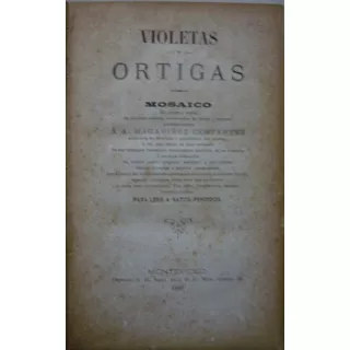 A.a. Magariños Cervantes Violetas Y Ortigas. Montevideo 1880