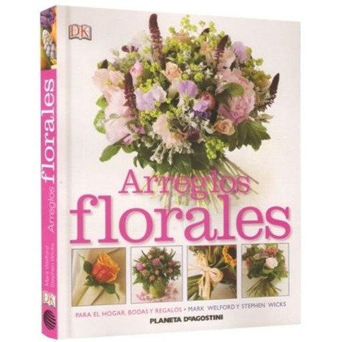 Libro: Arreglos Florales Para Hogar Bodas Y S Planeta