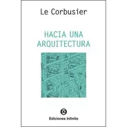 Hacia Una Arquitectura // Le Corbusier