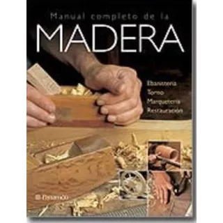 Libro: Manual Completo De La Madera - Editorial Parramon
