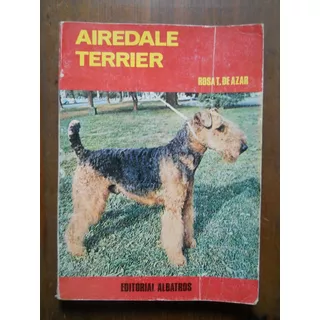 Airedale Terrier. Rosa T. De Azar.
