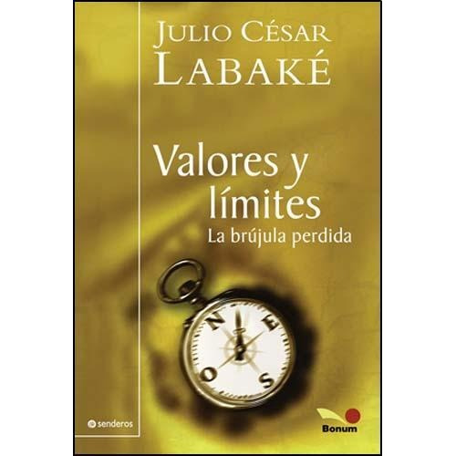 Valores Y Limites La Brujula Perdida, de Labake, Julio Cesar. Editorial BONUM en español