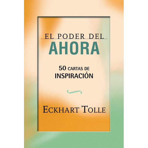 Poder Del Ahora (50 Cartas De Insipiración) - Tolle E. Gaia