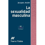 La Sexualidad Masculina - Jacques André      (nv)
