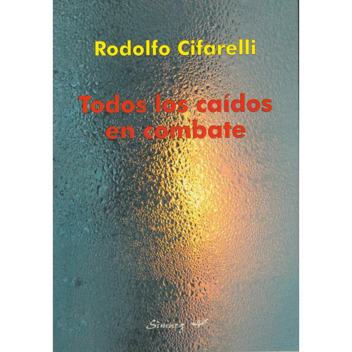 Rodolfo Cifarelli: Los Caídos En Combate