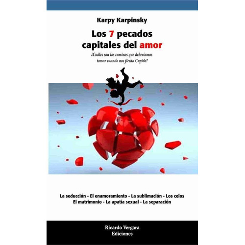 LOS 7 PECADOS CAPITALES DEL AMOR, de Karpy Karpinsky. Editorial UGERMAN EDITOR, tapa blanda en español, 2017