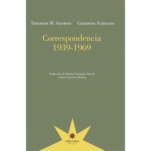 Correspondencia 1939-1969 - Adorno / Benjamin / Scholem