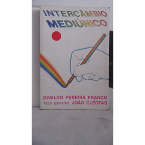 LIVRO INTERCAMBIO MEDIUNICO PDF DOWNLOAD LIVRO INTERCAMBIO MEDIUNICO PDF DOWNLOAD