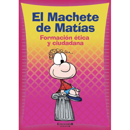 Machete De Matias, El - Formacion Etica Y Ciudadana
