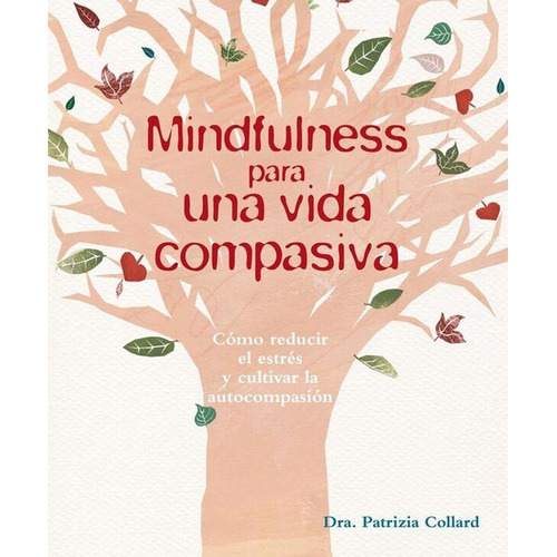 Mindfulness Para Una Vida Compasiva - Patrizia Collard