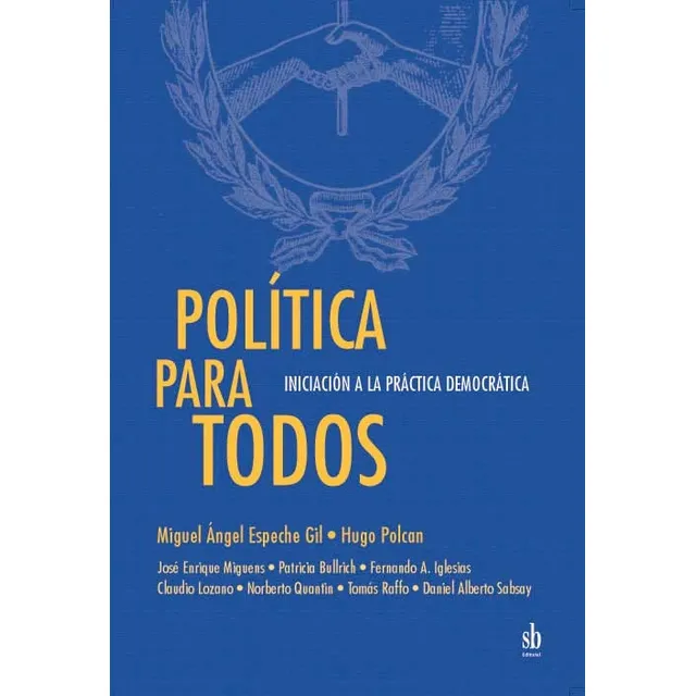Política Para Todos. Iniciación A La Práctica Democrática