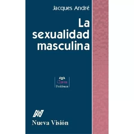 La Sexualidad Masculina - Jacques André      (nv)