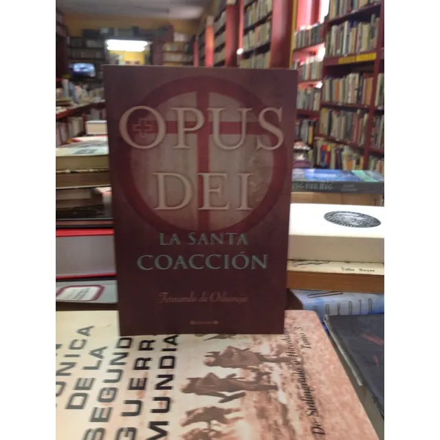 Opus Dei. La Santa Coaccion. Es Una Oscura Fuerza Politica?