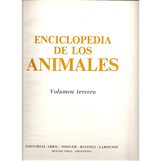 Enciclopedia De Animales  3 Abril Noguer Rizzoli Larousse