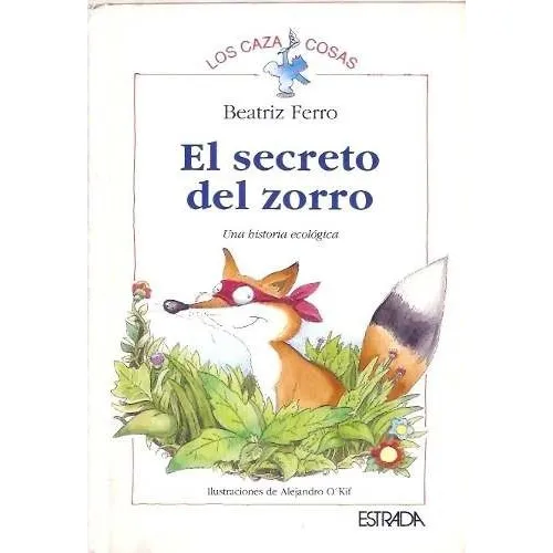 El Secreto Del Zorro. Beatriz Ferro . Ed. Estrada