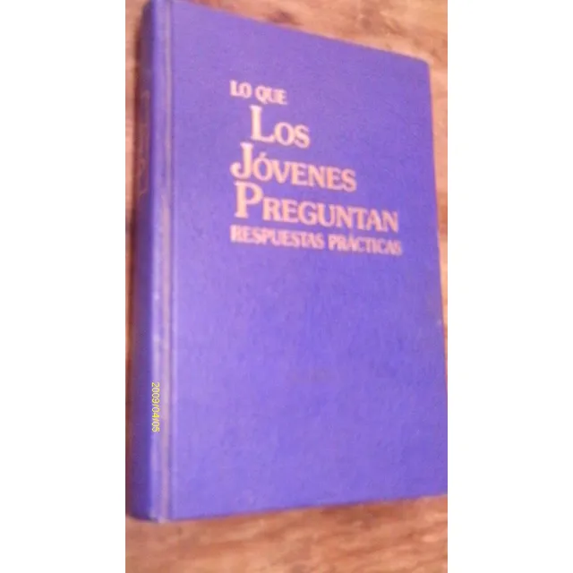 Lo Que Los Jovenes Preguntan , Respuestas Practicas
