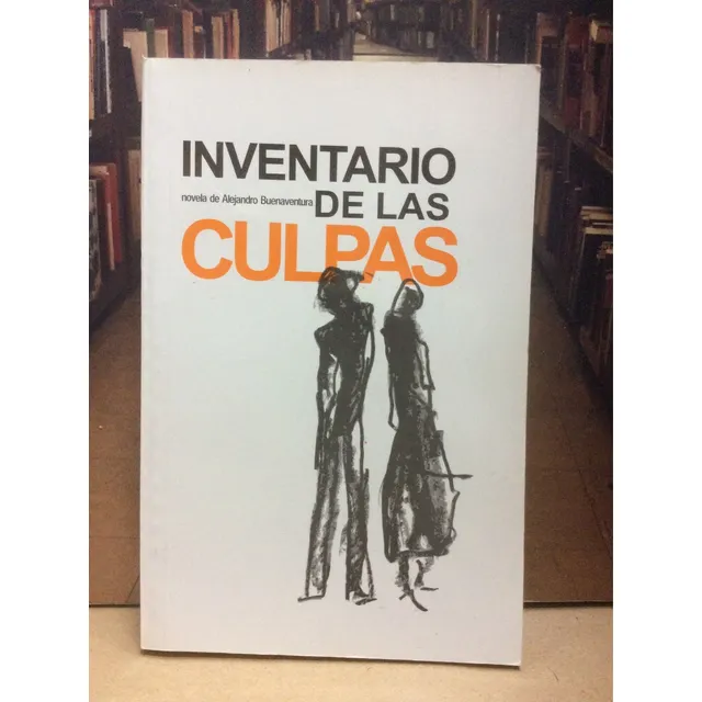 Inventario De Las Culpas - Alejandro Buenaventura - Novela