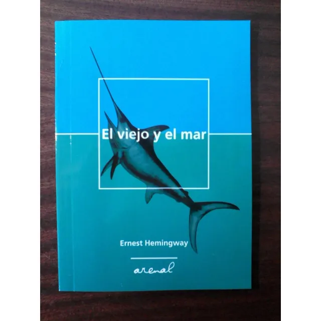 El Viejo Y El Mar - Ernest Hemingway - - Ed Arenal Nuevo