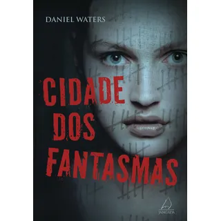 Cidade Dos Fantasmas, De Waters, Daniel. Editorial Editora Pensamento-cultrix Ltda., Capa Mole Em PortuguĂȘs, 2016 Cidade Dos Fantasmas, De Waters, Daniel. Editorial Editora Pensamento-cultrix Ltda., Capa Mole Em PortuguĂȘs, 2016
