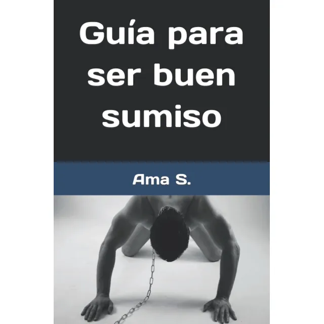 Libro: Guía Para Ser Buen Sumiso (spanish Edition)