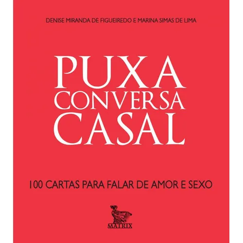 Puxa conversa - casal, de DENISE; SIMAS, MARINA. Editorial Matrix, tapa mole en português, 2015
