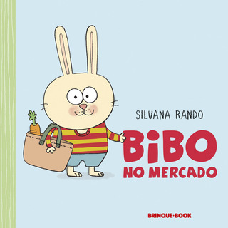 Bibo No Mercado (nova Edição), De Silvana Rando. Editora Brinque-book, Capa Dura, Edição 1 Em Português, 2024 Bibo No Mercado (nova Edição), De Silvana Rando. Editora Brinque-book, Capa Dura, Edição 1 Em Português, 2024