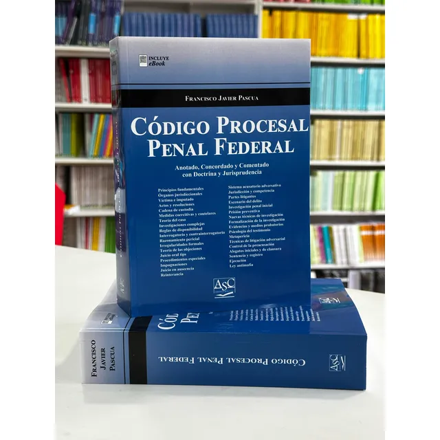 Código Procesal Penal Federal - Comentado - Javier Pascua