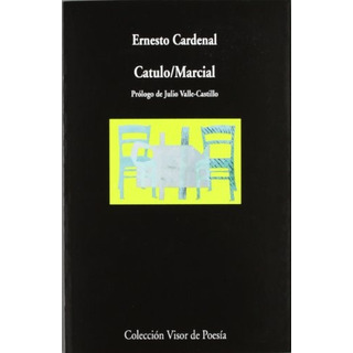 Catulo - Marcial, De Cardenal, Ernesto. Editorial Visor Libros, Tapa Blanda En Español Catulo - Marcial, De Cardenal, Ernesto. Editorial Visor Libros, Tapa Blanda En Español
