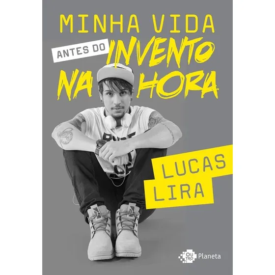 Minha vida antes do invento na hora, de Lira, Lucas. Editorial Editora Planeta do Brasil Ltda., capa mole em português, 2016
