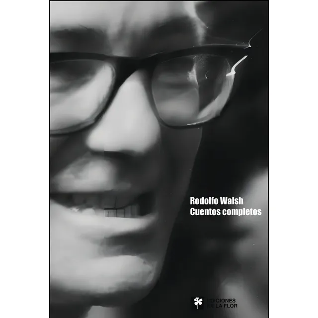 Cuentos Completos - Rodolfo Walsh